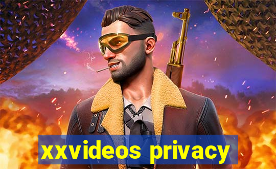 xxvideos privacy